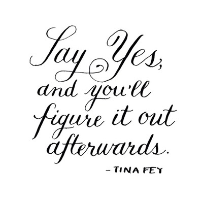 Say-yes-and-youll